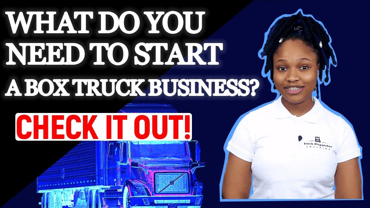 What do you need to start a box truck business? Check it out!