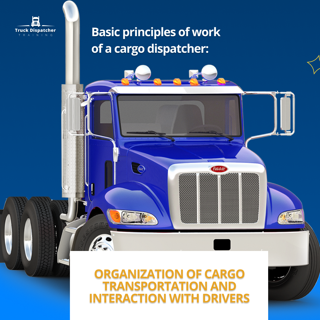 Basic principles of work of a cargo dispatcher: organization of cargo transportation and interaction with drivers