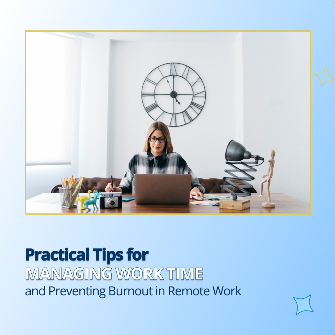 Practical Tips for Managing Work Time and Preventing Burnout in Remote Work